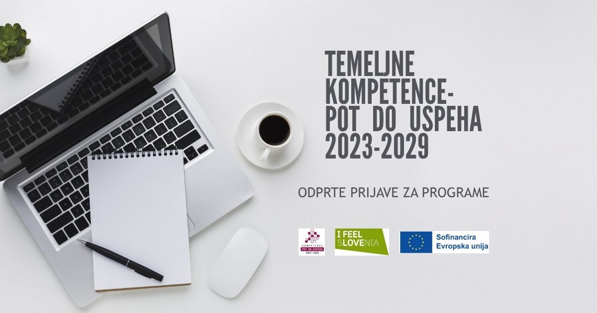 AKTUALNI PROGRAMI: Temeljne kompetence – pot do uspeha 2023-2029
